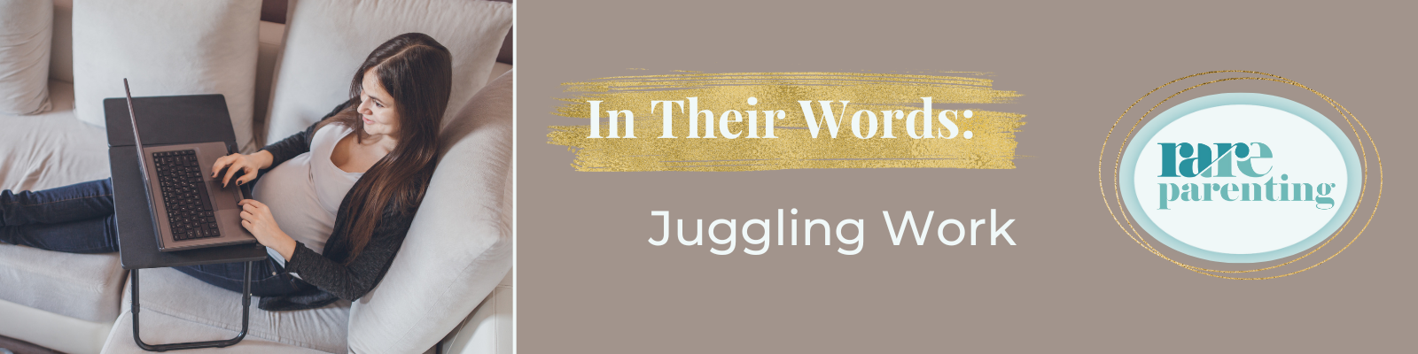 In Their Words_Juggling Work In Their Words - Juggling Work
